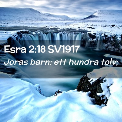 Picture 02 - Esra 2:18 SV1917 - Joras barn: ett hundra - Bible Verse Picture