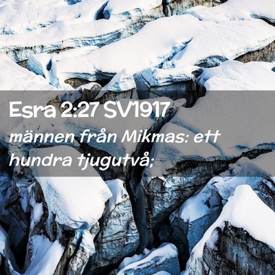 Picture 02 - Esra 2:27 SV1917 - männen från Mikmas: ett hundra - Bible Verse Picture