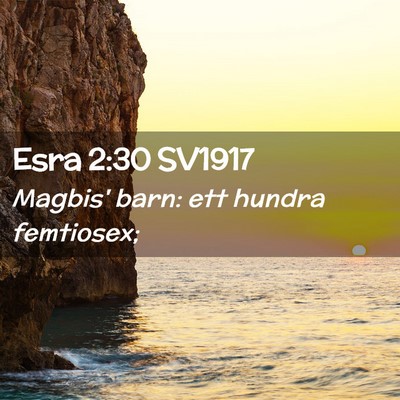 Picture 02 - Esra 2:30 SV1917 - Magbis' barn: ett hundra - Bible Verse Picture