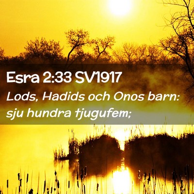Picture 02 - Esra 2:33 SV1917 - Lods, Hadids och Onos barn: sju hundra - Bible Verse Picture