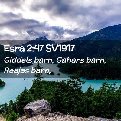 Picture 02 - Esra 2:47 SV1917 - Giddels barn, Gahars barn, Reajas - Bible Verse Picture