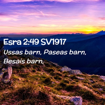 Picture 02 - Esra 2:49 SV1917 - Ussas barn, Paseas barn, Besais - Bible Verse Picture