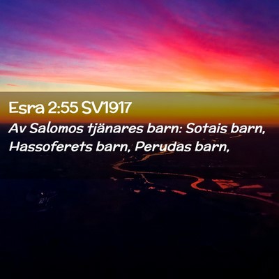 Picture 02 - Esra 2:55 SV1917 - Av Salomos tjänares barn: Sotais barn, - Bible Verse Picture