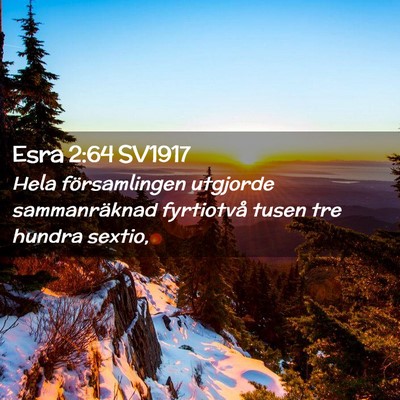 Picture 02 - Esra 2:64 SV1917 - Hela församlingen utgjorde sammanräknad - Bible Verse Picture