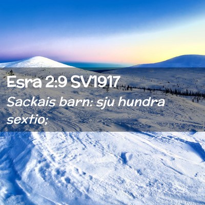 Picture 02 - Esra 2:9 SV1917 - Sackais barn: sju hundra - Bible Verse Picture