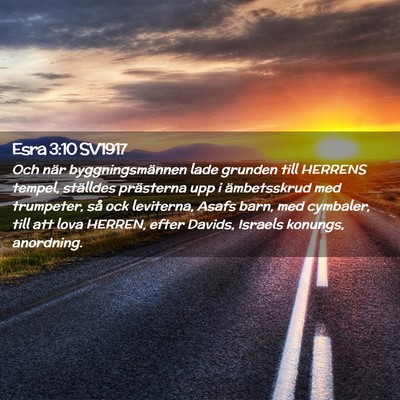 Picture 02 - Esra 3:10 SV1917 - Och när byggningsmännen lade grunden till - Bible Verse Picture