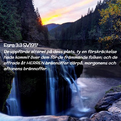 Picture 02 - Esra 3:3 SV1917 - De uppförde altaret på dess plats, ty en - Bible Verse Picture