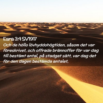 Picture 02 - Esra 3:4 SV1917 - Och de höllo lövhyddohögtiden, såsom det var - Bible Verse Picture