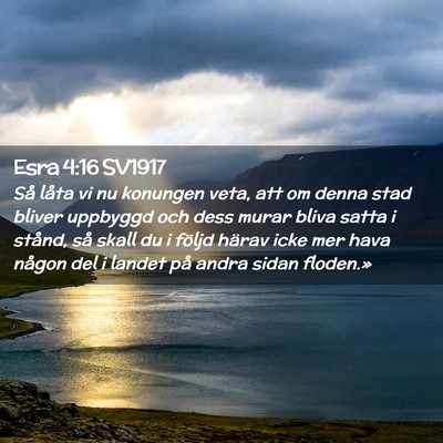 Picture 02 - Esra 4:16 SV1917 - Så låta vi nu konungen veta, att om denna stad - Bible Verse Picture
