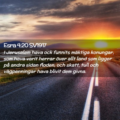 Picture 02 - Esra 4:20 SV1917 - I Jerusalem hava ock funnits mäktiga konungar, - Bible Verse Picture