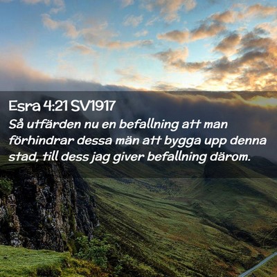 Picture 02 - Esra 4:21 SV1917 - Så utfärden nu en befallning att man - Bible Verse Picture