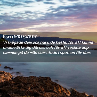 Picture 02 - Esra 5:10 SV1917 - Vi frågade dem ock huru de hette, för att kunna - Bible Verse Picture