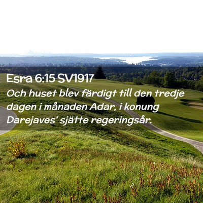 Picture 02 - Esra 6:15 SV1917 - Och huset blev färdigt till den tredje dagen i - Bible Verse Picture