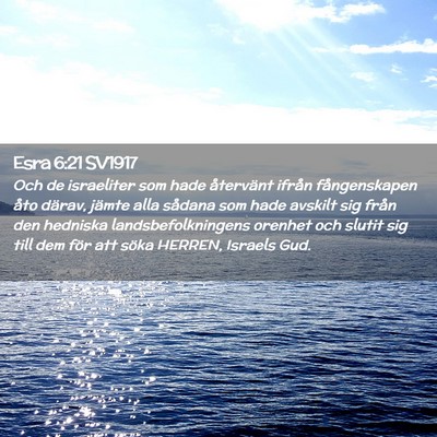 Picture 02 - Esra 6:21 SV1917 - Och de israeliter som hade återvänt ifrån - Bible Verse Picture
