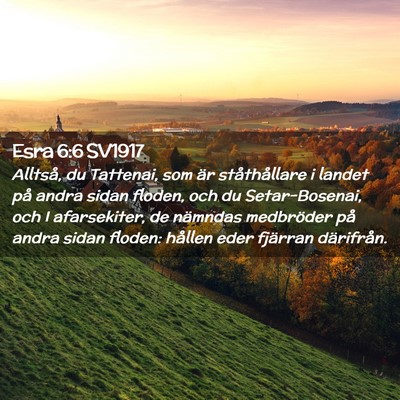 Picture 02 - Esra 6:6 SV1917 - Alltså, du Tattenai, som är ståthållare i - Bible Verse Picture