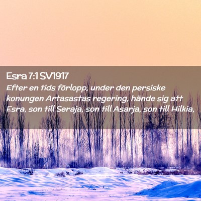 Picture 02 - Esra 7:1 SV1917 - Efter en tids förlopp, under den persiske - Bible Verse Picture