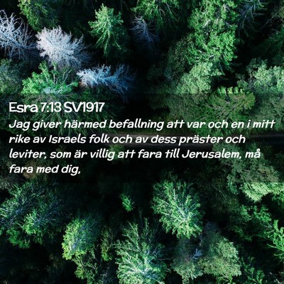 Picture 02 - Esra 7:13 SV1917 - Jag giver härmed befallning att var och en i - Bible Verse Picture