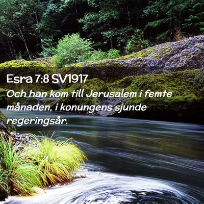 Picture 02 - Esra 7:8 SV1917 - Och han kom till Jerusalem i femte månaden, i - Bible Verse Picture