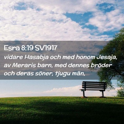 Picture 02 - Esra 8:19 SV1917 - vidare Hasabja och med honom Jesaja, av Meraris - Bible Verse Picture
