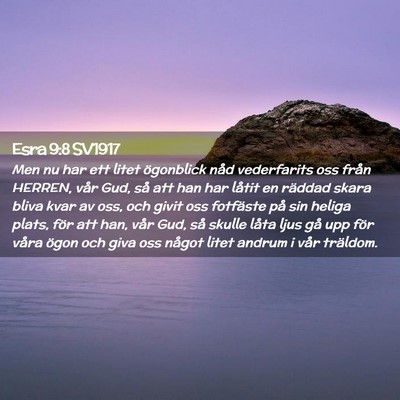 Picture 02 - Esra 9:8 SV1917 - Men nu har ett litet ögonblick nåd vederfarits - Bible Verse Picture