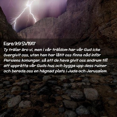 Picture 02 - Esra 9:9 SV1917 - Ty trälar äro vi, men i vår träldom har vår - Bible Verse Picture