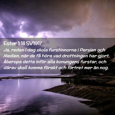 Picture 02 - Ester 1:18 SV1917 - Ja, redan i dag skola furstinnorna i Persien och - Bible Verse Picture