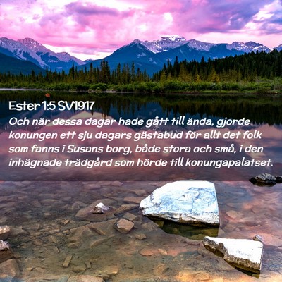 Picture 02 - Ester 1:5 SV1917 - Och när dessa dagar hade gått till ända, - Bible Verse Picture