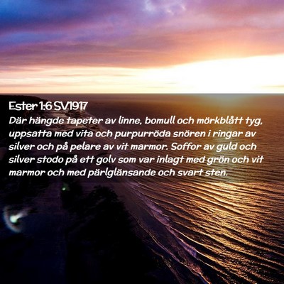 Picture 02 - Ester 1:6 SV1917 - Där hängde tapeter av linne, bomull och - Bible Verse Picture