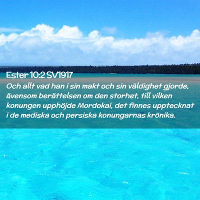 Picture 02 - Ester 10:2 SV1917 - Och allt vad han i sin makt och sin väldighet - Bible Verse Picture