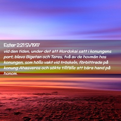 Picture 02 - Ester 2:21 SV1917 - vid den tiden, under det att Mordokai satt i - Bible Verse Picture