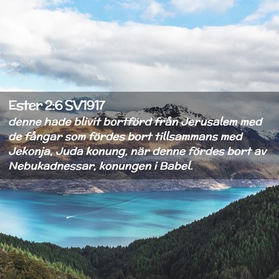 Picture 02 - Ester 2:6 SV1917 - denne hade blivit bortförd från Jerusalem med - Bible Verse Picture