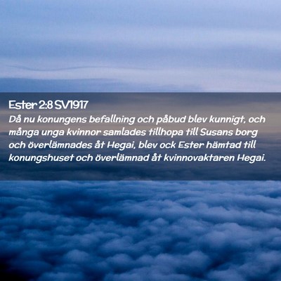 Picture 02 - Ester 2:8 SV1917 - Då nu konungens befallning och påbud blev - Bible Verse Picture