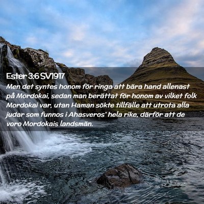 Picture 02 - Ester 3:6 SV1917 - Men det syntes honom för ringa att bära hand - Bible Verse Picture