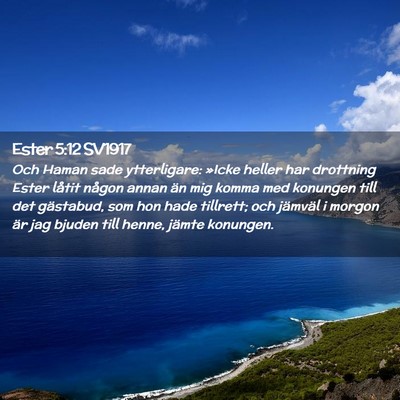 Picture 02 - Ester 5:12 SV1917 - Och Haman sade ytterligare: »Icke heller har - Bible Verse Picture