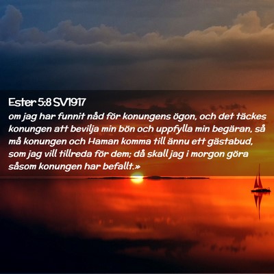 Picture 02 - Ester 5:8 SV1917 - om jag har funnit nåd för konungens ögon, och - Bible Verse Picture