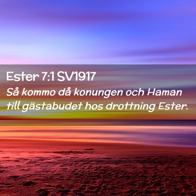 Picture 02 - Ester 7:1 SV1917 - Så kommo då konungen och Haman till gästabudet - Bible Verse Picture