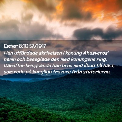 Picture 02 - Ester 8:10 SV1917 - Han utfärdade skrivelsen i konung Ahasveros' - Bible Verse Picture