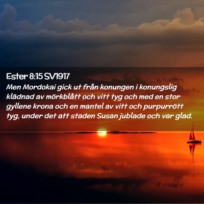 Picture 02 - Ester 8:15 SV1917 - Men Mordokai gick ut från konungen i konungslig - Bible Verse Picture