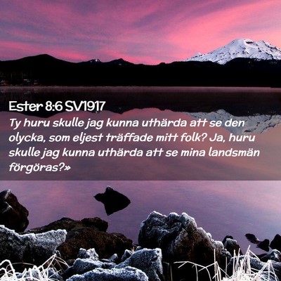 Picture 02 - Ester 8:6 SV1917 - Ty huru skulle jag kunna uthärda att se den - Bible Verse Picture