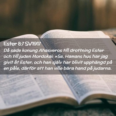 Picture 02 - Ester 8:7 SV1917 - Då sade konung Ahasveros till drottning Ester - Bible Verse Picture
