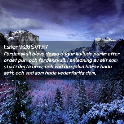 Picture 02 - Ester 9:26 SV1917 - Fördenskull blevo dessa dagar kallade purim - Bible Verse Picture