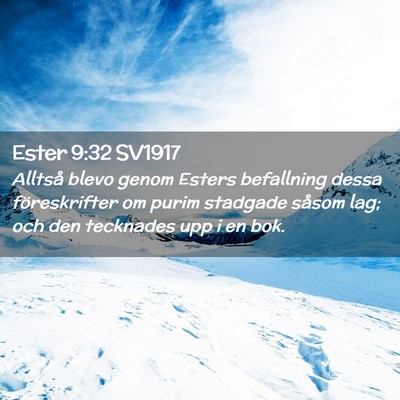 Picture 02 - Ester 9:32 SV1917 - Alltså blevo genom Esters befallning dessa - Bible Verse Picture