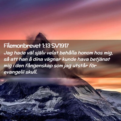 Picture 02 - Filemonbrevet 1:13 SV1917 - Jag hade väl själv velat behålla honom hos - Bible Verse Picture