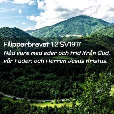 Picture 02 - Filipperbrevet 1:2 SV1917 - Nåd vare med eder och frid ifrån Gud, vår - Bible Verse Picture