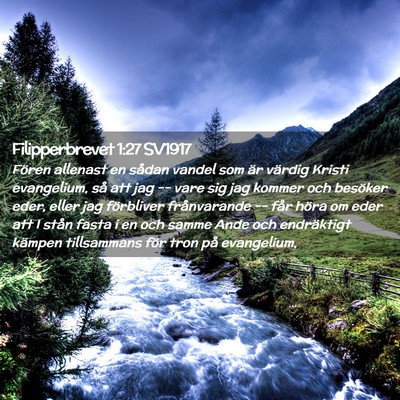 Picture 02 - Filipperbrevet 1:27 SV1917 - Fören allenast en sådan vandel som är värdig - Bible Verse Picture