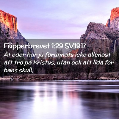 Picture 02 - Filipperbrevet 1:29 SV1917 - Åt eder har ju förunnats icke allenast att tro - Bible Verse Picture