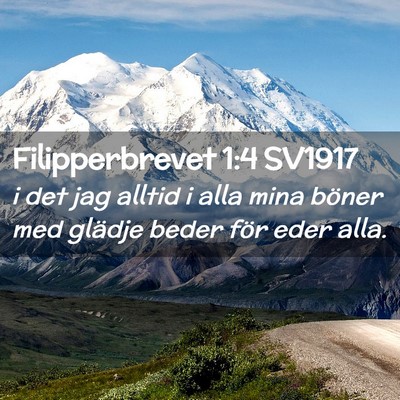 Picture 02 - Filipperbrevet 1:4 SV1917 - i det jag alltid i alla mina böner med glädje - Bible Verse Picture