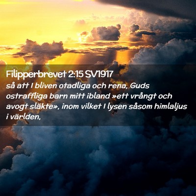 Picture 02 - Filipperbrevet 2:15 SV1917 - så att I bliven otadliga och rena, Guds - Bible Verse Picture