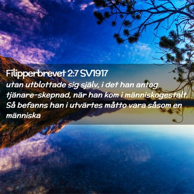 Picture 02 - Filipperbrevet 2:7 SV1917 - utan utblottade sig själv, i det han antog - Bible Verse Picture