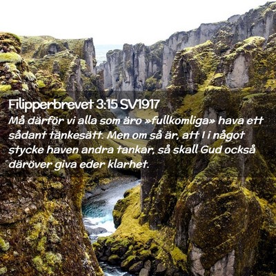 Picture 02 - Filipperbrevet 3:15 SV1917 - Må därför vi alla som äro »fullkomliga» - Bible Verse Picture